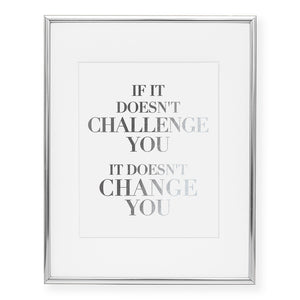 If It Doesn't Challenge You Silver Foil Art Print