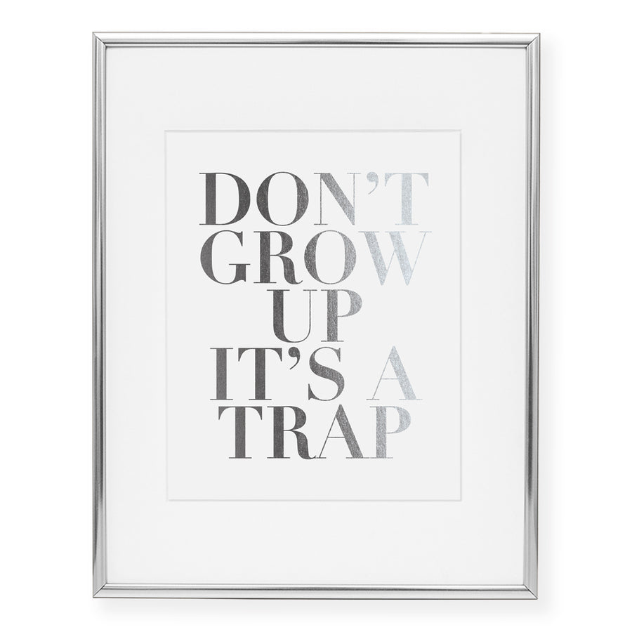 Don't Grow Up Foil Art Print