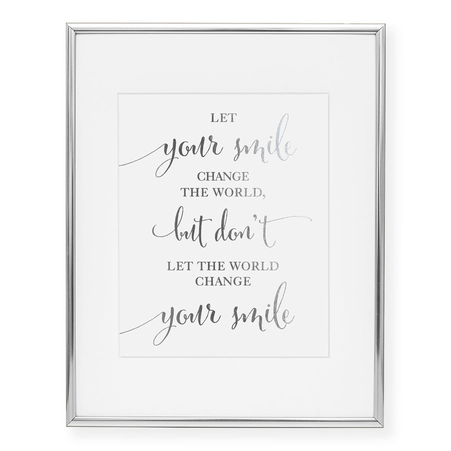 Let Your Smile Change the World Foil Print