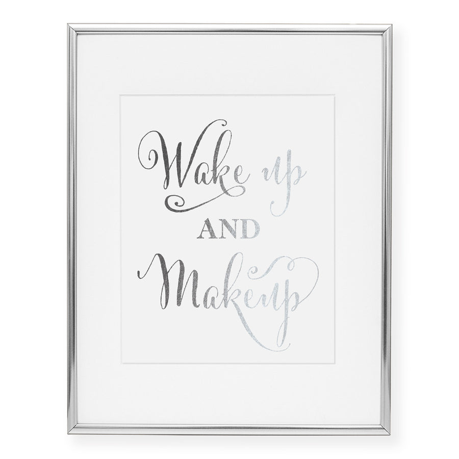 Wake Up and Makeup Foil Art Print