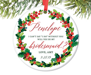 Will You Be My Bridesmaid Christmas Ornament, Personalized | 196