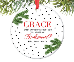 Will You Be My Bridesmaid Christmas Ornament, Personalized | 219